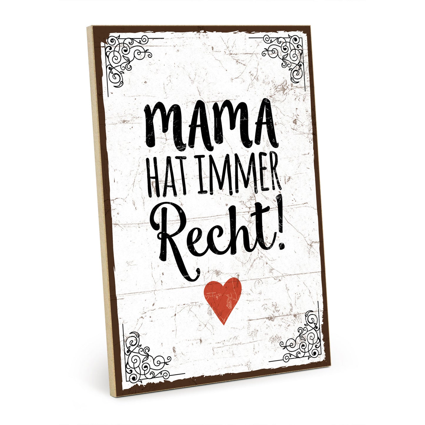 Holzschild mit Spruch - Mama hat immer Recht – HS-GH-00054