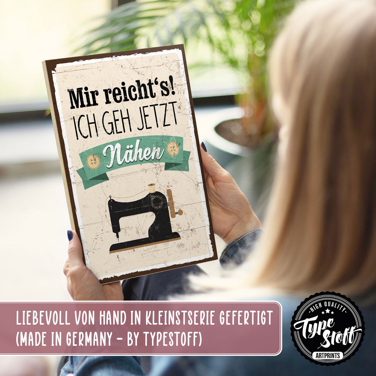Holzschild mit Spruch - Mir reichts - Ich geh jetzt Nähen – HS-GH-00114