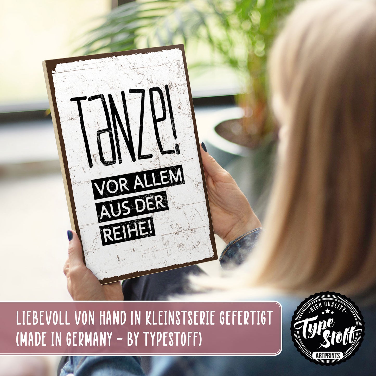 Holzschild mit Spruch - Tanze aus der Reihe – HS-GH-00117
