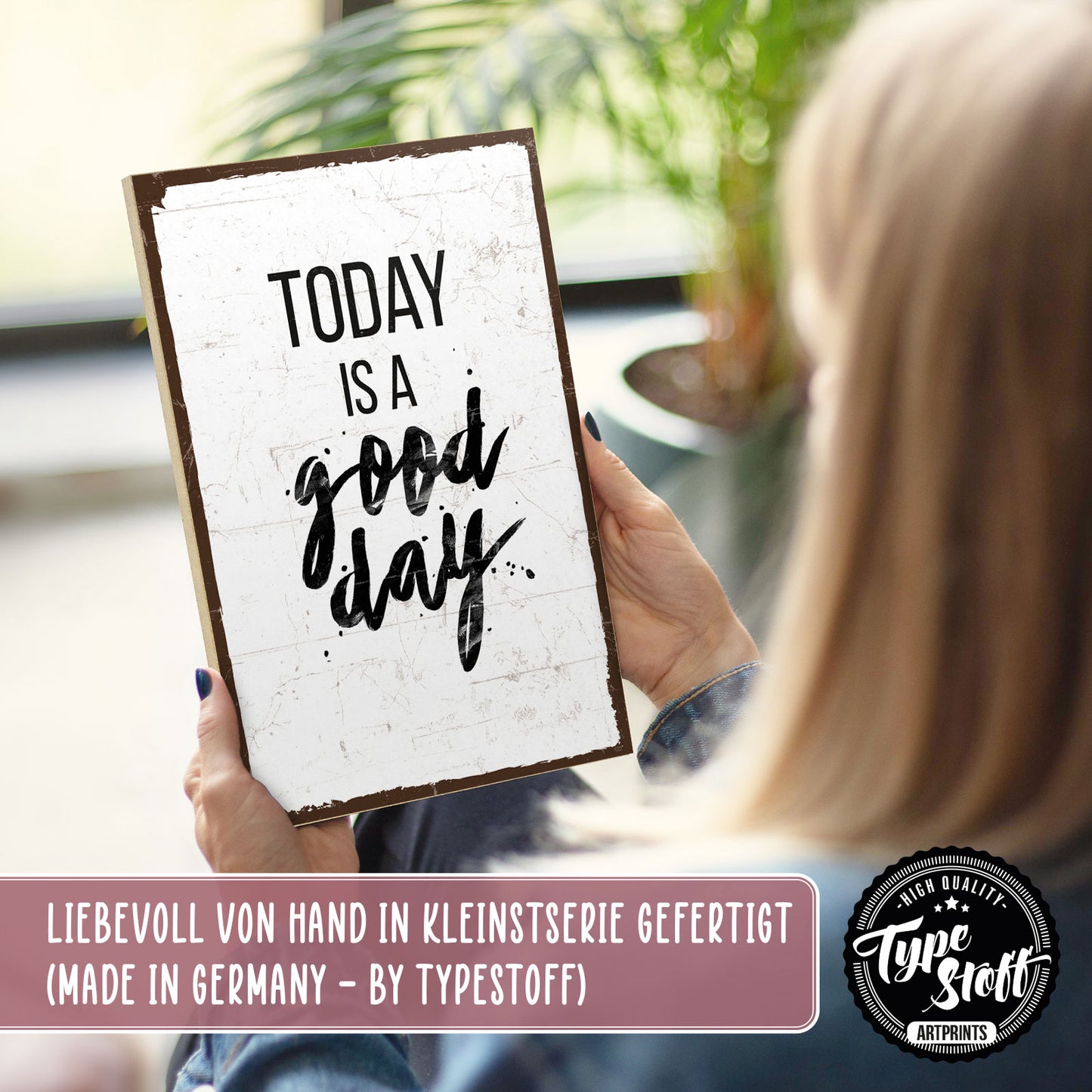 Holzschild mit Spruch - Today is a good day – HS-GH-00122