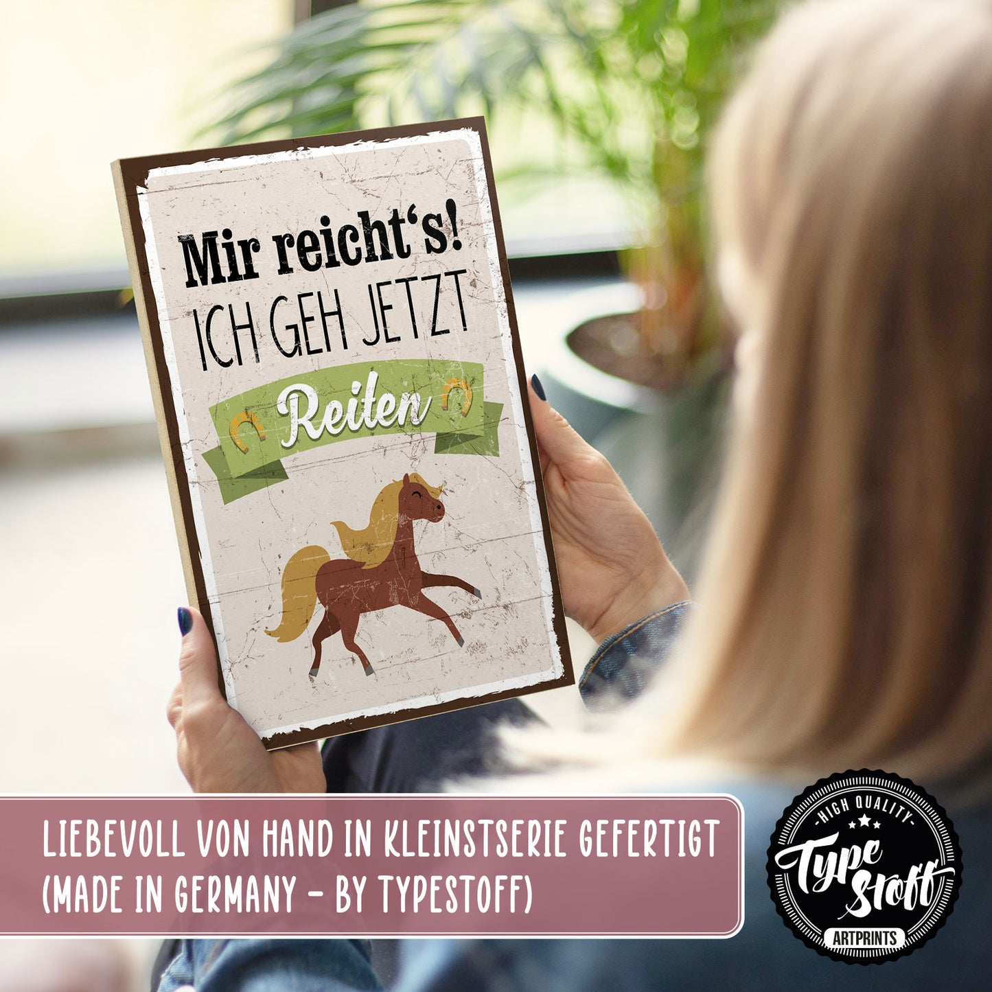 Holzschild mit Spruch - Mir reichts - Ich geh jetzt Reiten – HS-GH-00133