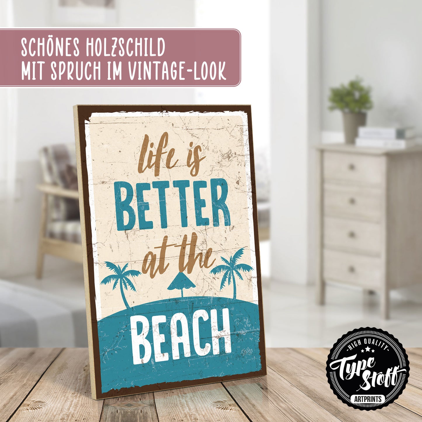 Holzschild mit Spruch - Life is better at the beach – HS-GH-00136