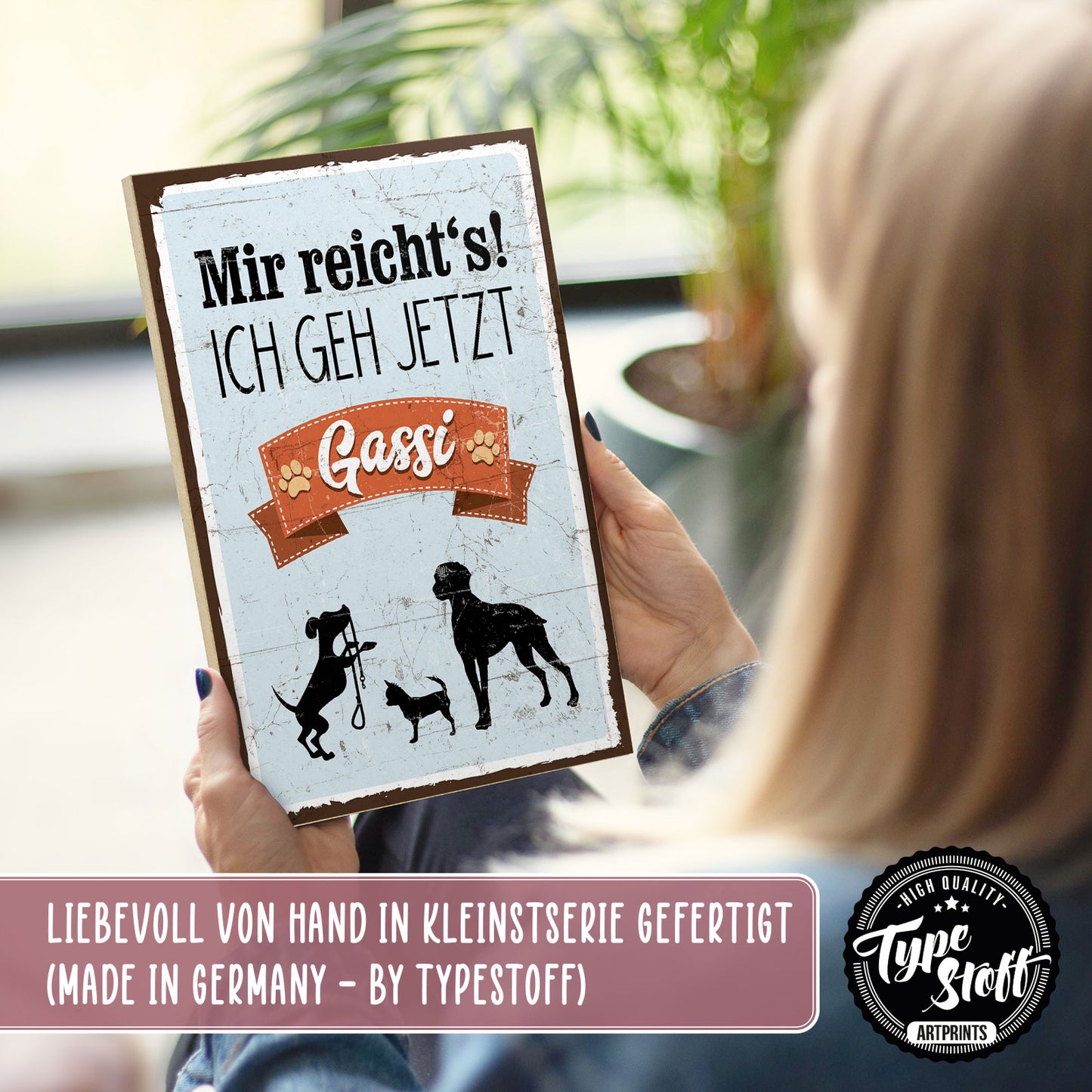 Holzschild mit Spruch - Hund - Mir reichts - Ich geh Gassi – HS-GH-00162