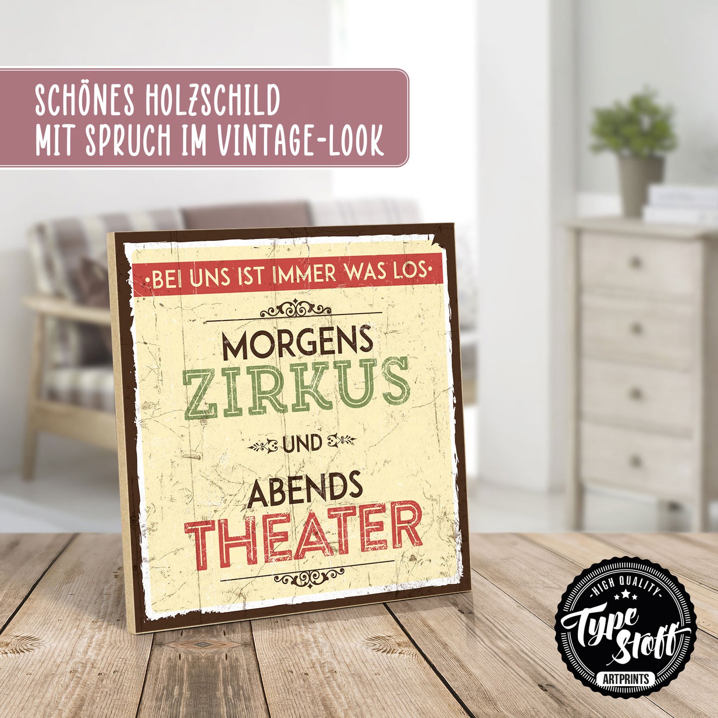 Holzschild mit Spruch - Familie - Zirkus - Theater – HS-QN-00182