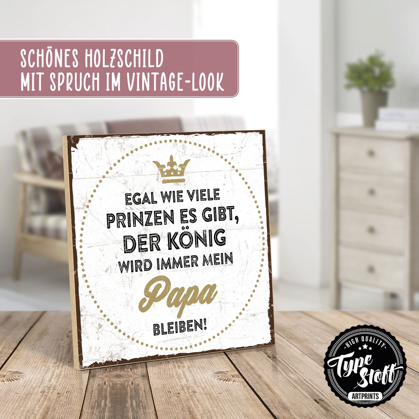 Holzschild mit Spruch - Papa - egal wieviele Prinzen – HS-QN-00201