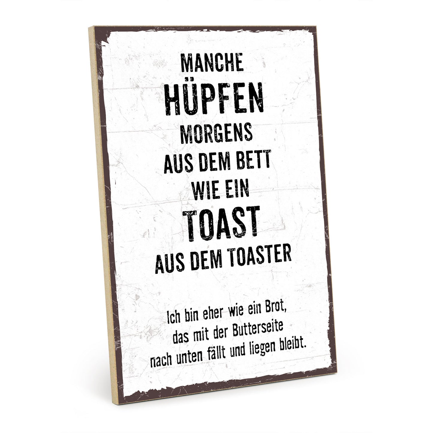 Holzschild mit Spruch - Aus dem Bett hüpfen wie Toast - HS-GH-00219