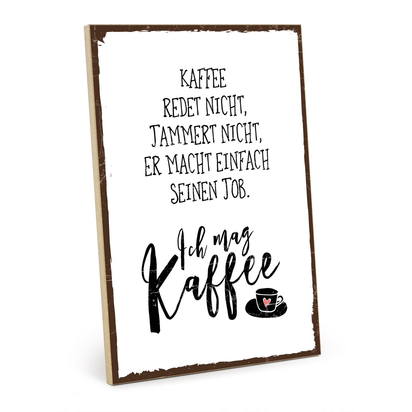 Holzschild mit Spruch - Kaffee redet nicht und jammert nicht - HS-GH-00253