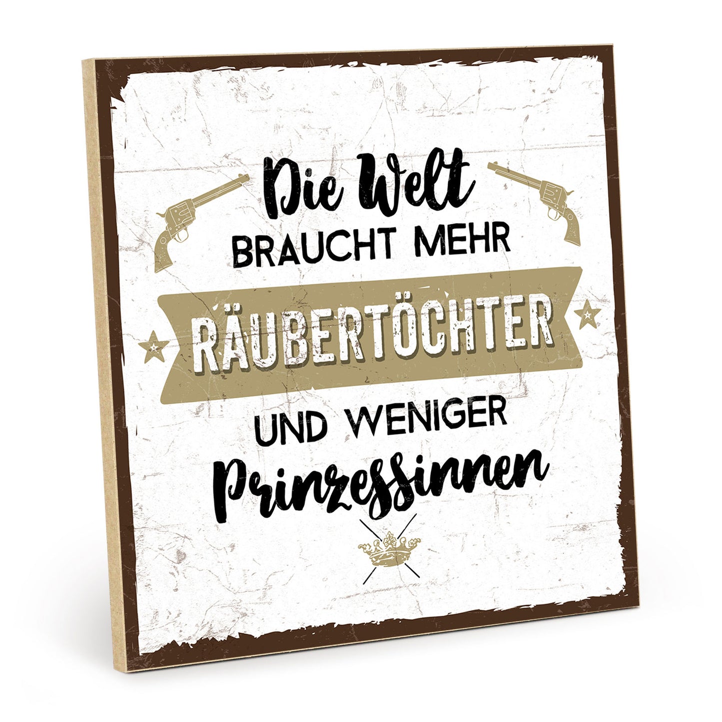 Holzschild mit Spruch - Mehr Räubertöchter - HS-QN-00268