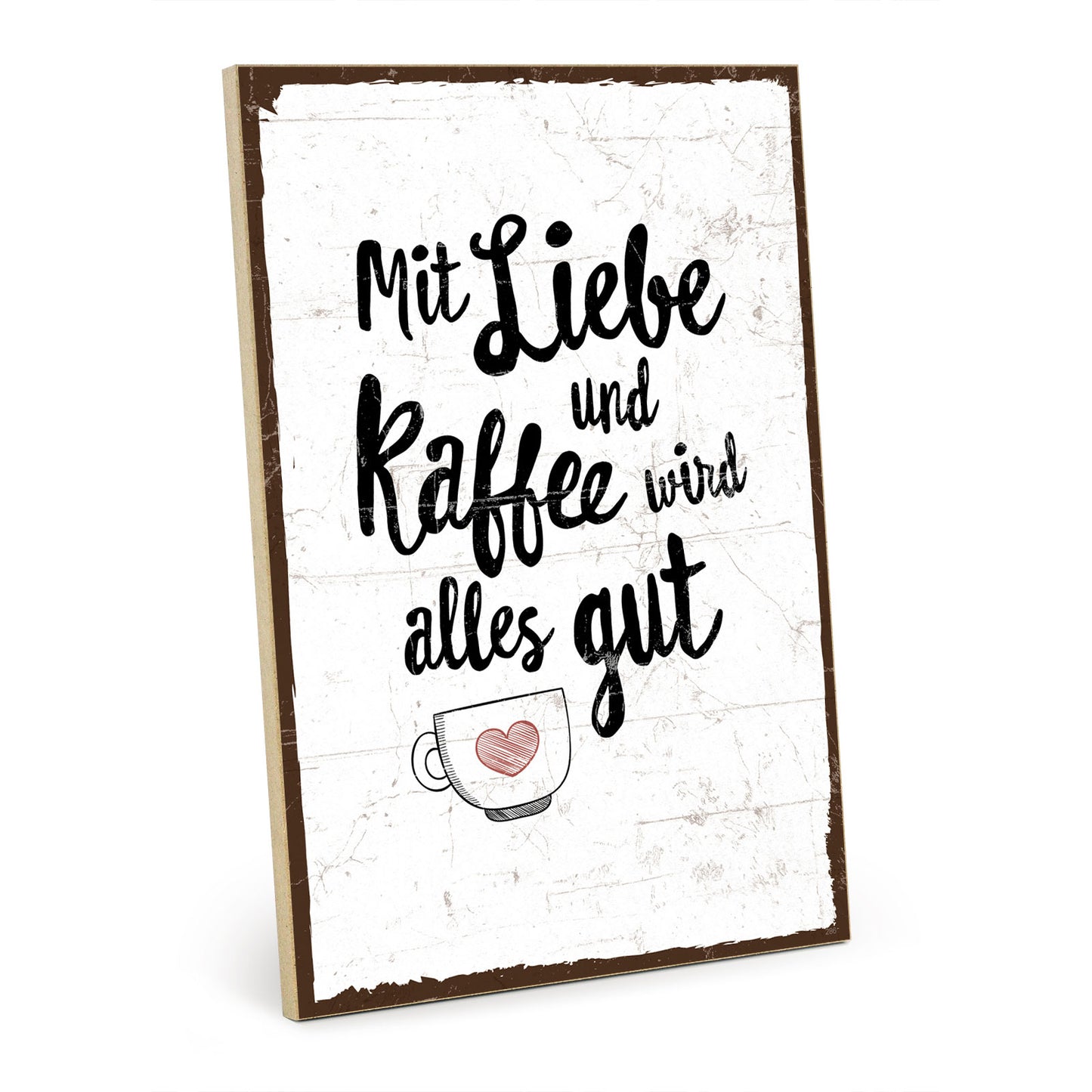 Holzschild mit Spruch - Mit Liebe und Kaffee wird alles gut - HS-GH-00286