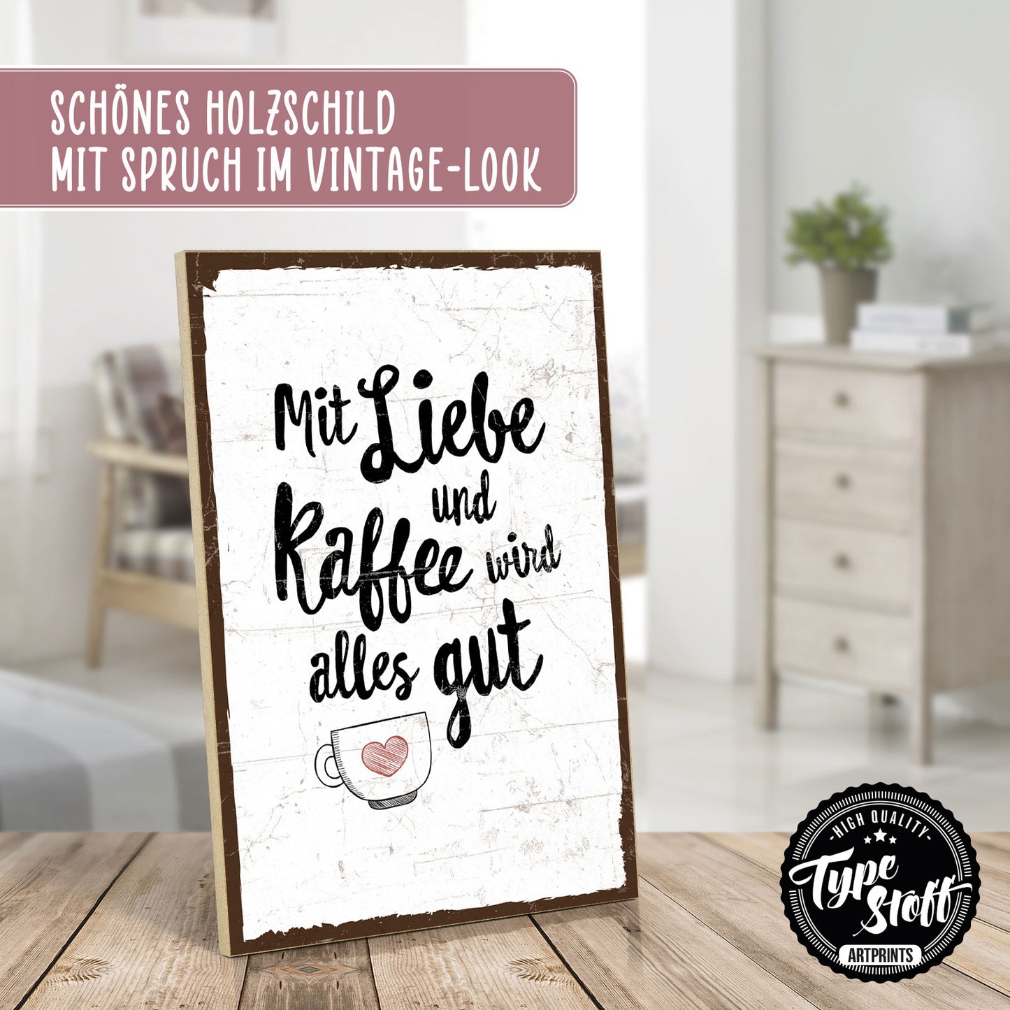 Holzschild mit Spruch - Mit Liebe und Kaffee wird alles gut - HS-GH-00286