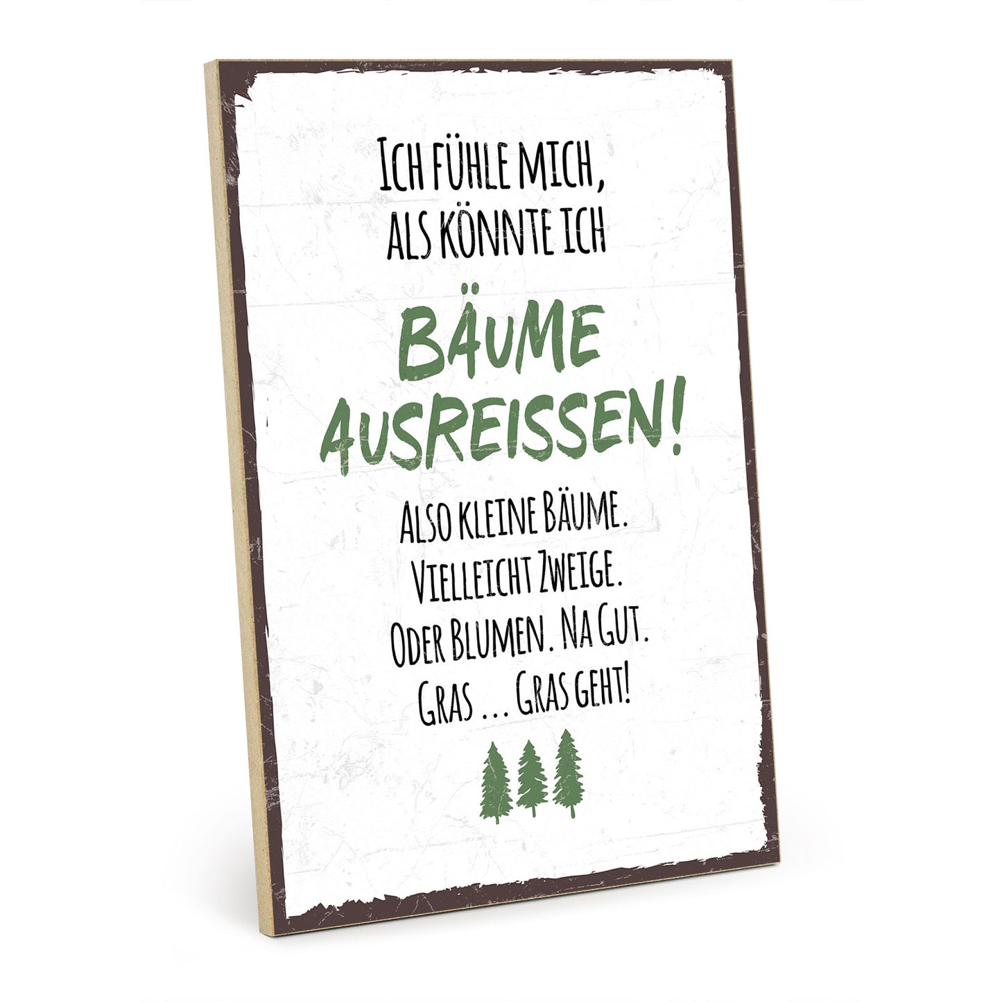 Holzschild mit Spruch - Bäume ausreißen - Motivation Lustiges - HS-GH-00335