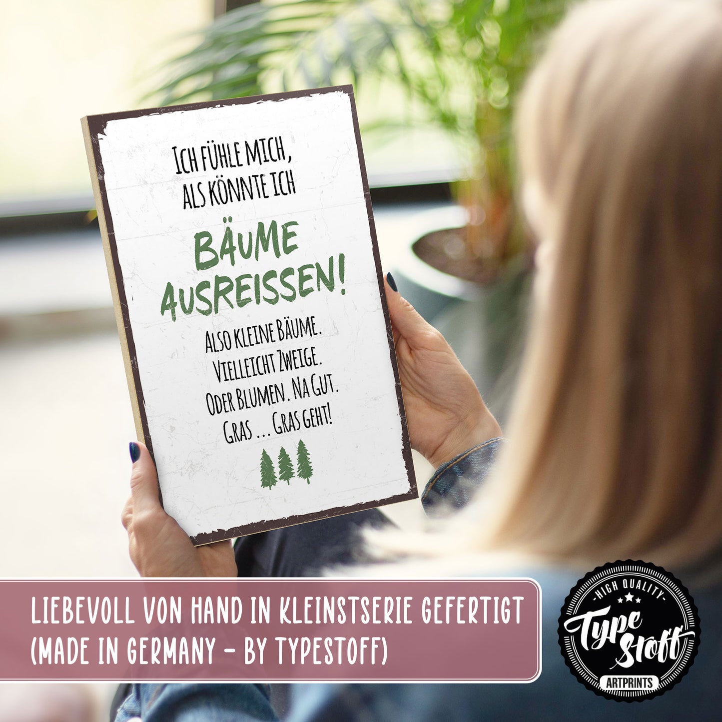 Holzschild mit Spruch - Bäume ausreißen - Motivation Lustiges - HS-GH-00335