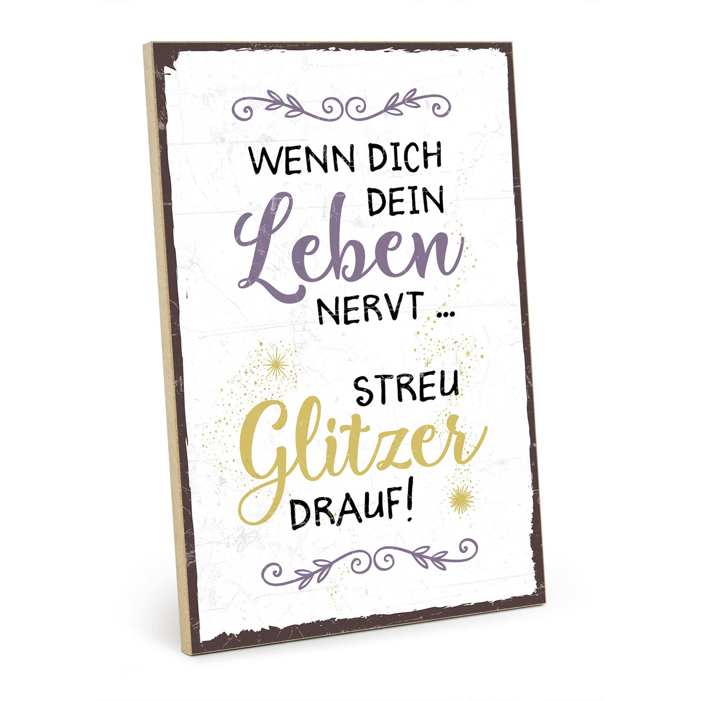 Holzschild mit Spruch - Wenn Leben nervt - Glitzer streuen - HS-GH-00337