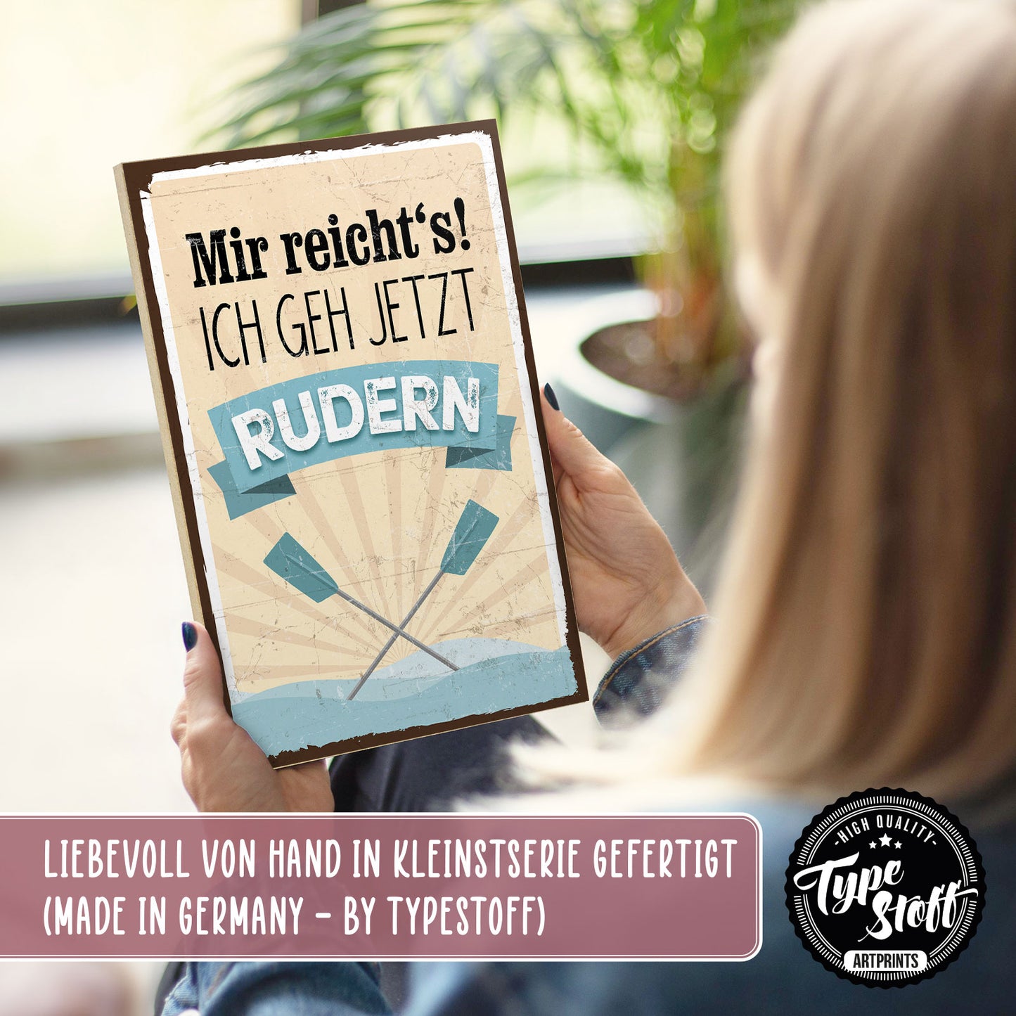 Holzschild mit Spruch - Mir reichts - ich geh jetzt Rudern - HS-GH-00344