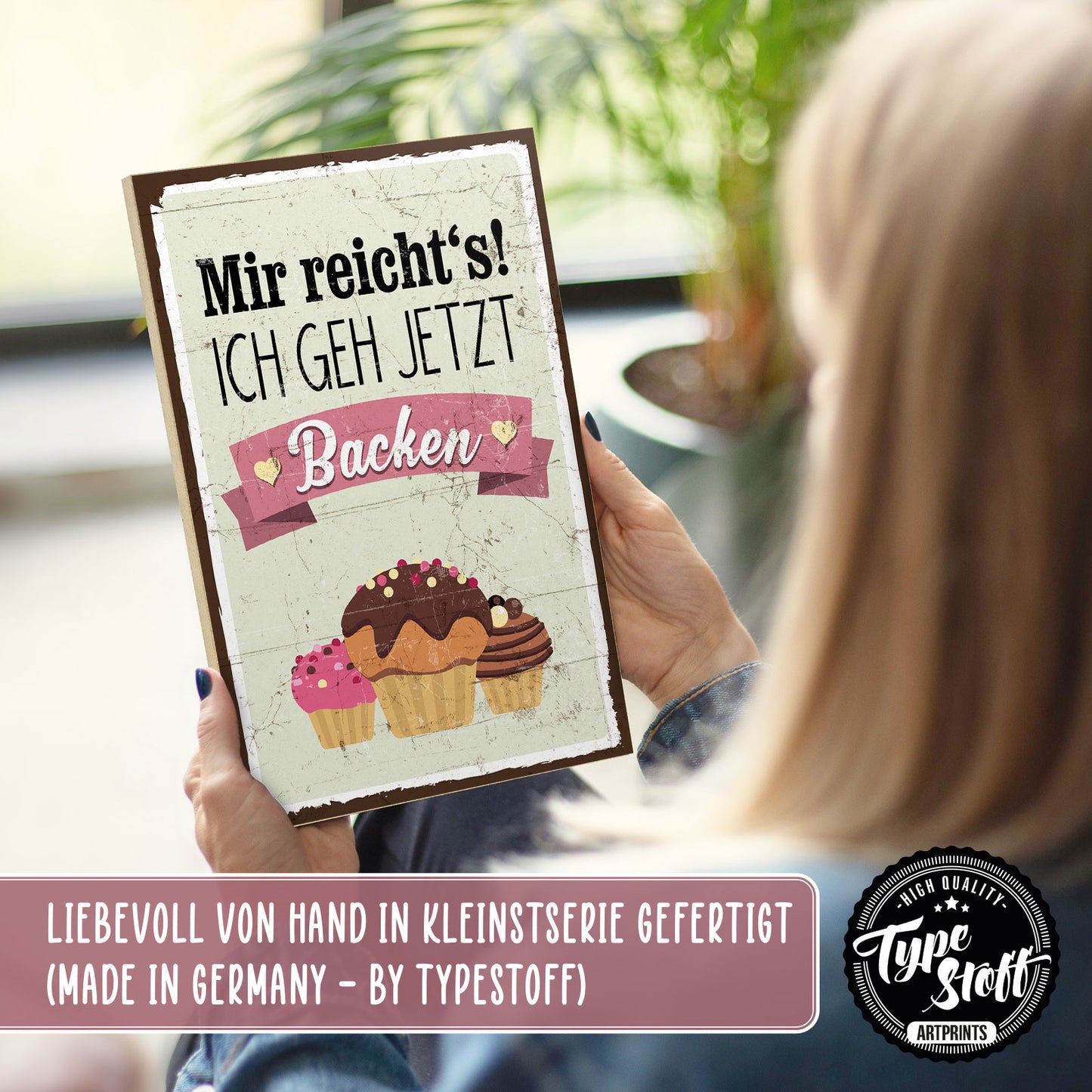 Holzschild mit Spruch - Mir reichts - ich geh jetzt Backen - HS-GH-00347