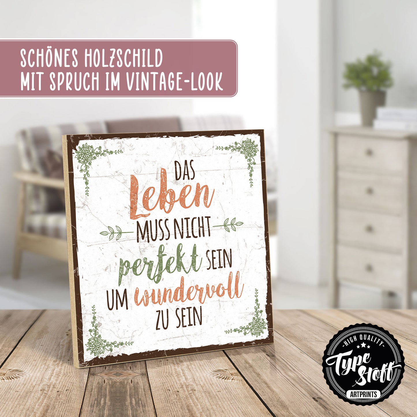 Holzschild mit Spruch - Leben muss nicht perfekt sein - HS-QN-00351