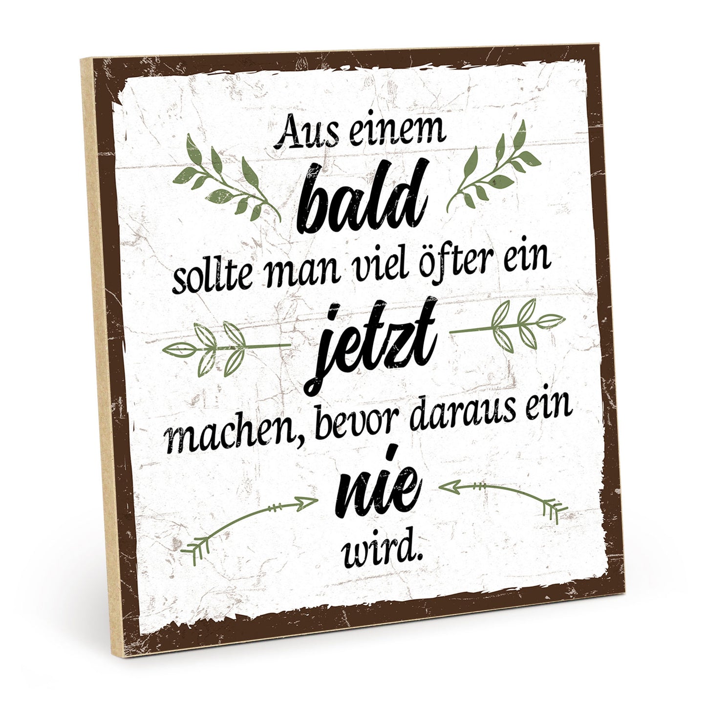 Holzschild mit Spruch - Hygge - Bald - Jetzt - Nie - HS-QN-00357