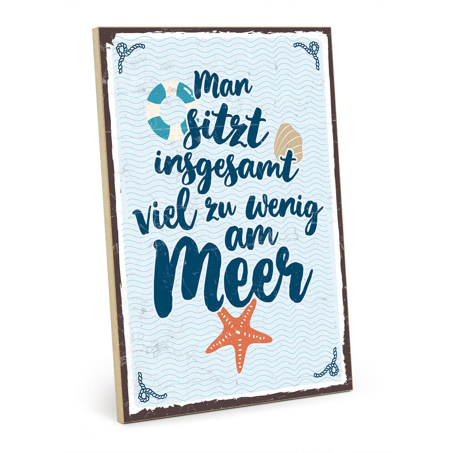 Holzschild mit Spruch - Wir sitzen zuwenig am Meer – HS-GH-00425
