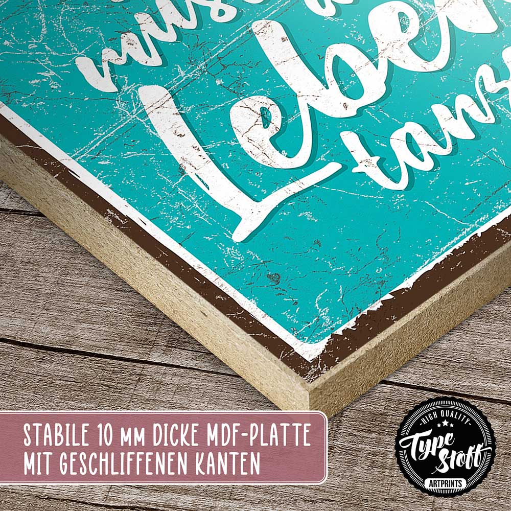 Holzschild mit Spruch - Man muss das Leben tanzen – HS-QN-00432