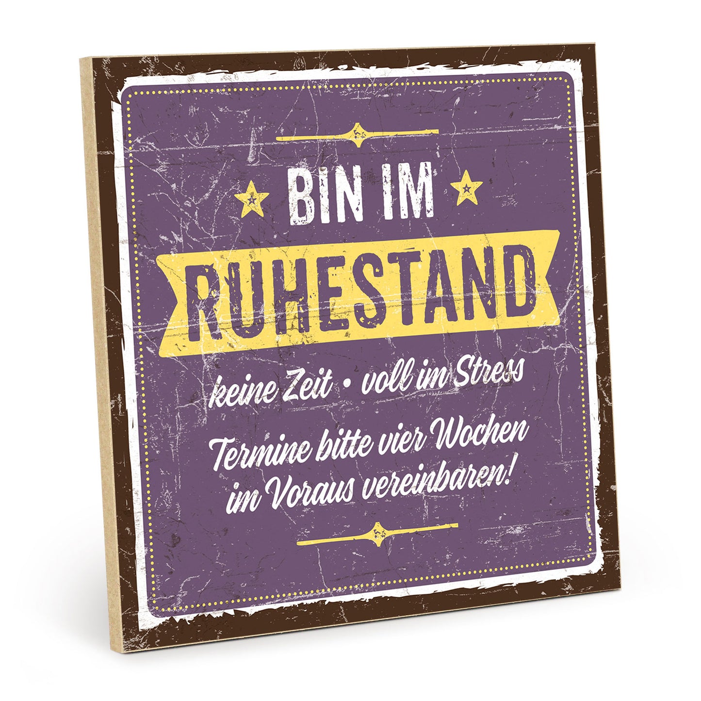 Holzschild mit Spruch - Bin im Ruhestand - HS-QN-00452