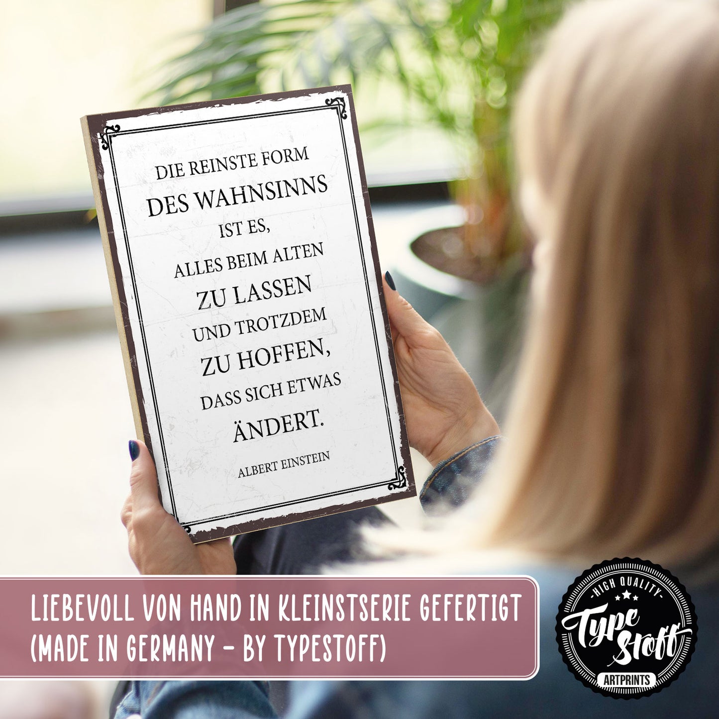 Holzschild mit Spruch - Reinste Form Wahnsinns - Einstein – HS-GH-00456