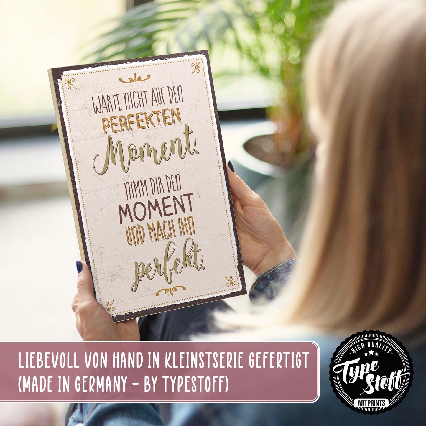 Holzschild mit Spruch - Warte nicht auf den perfekten Moment – HS-GH-00556