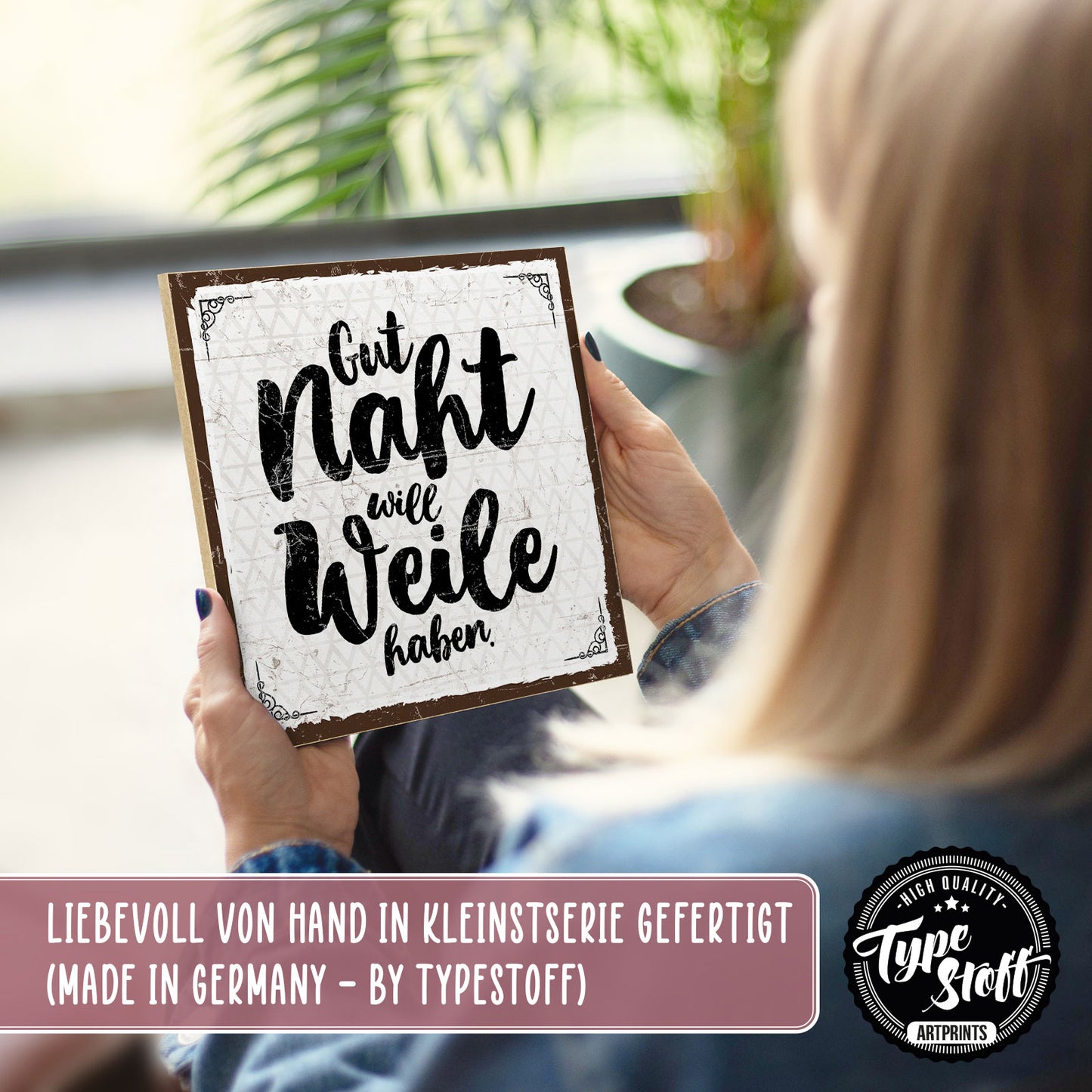 Holzschild mit Spruch - Nähen - Gut Naht will Weile haben - HS-QN-00563