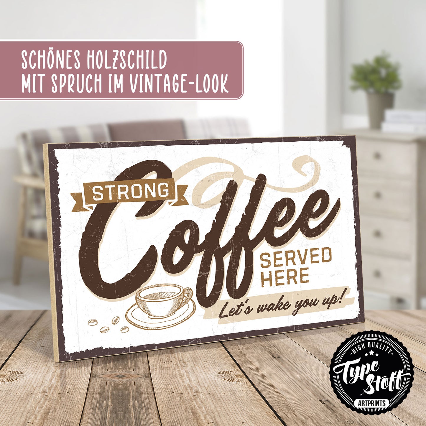Holzschild mit Spruch - Kaffee - strong coffee served here – HS-GQ-00577