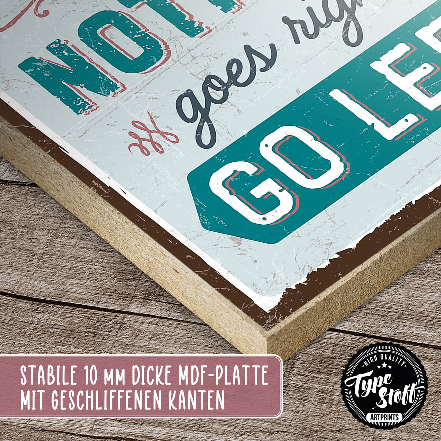 Holzschild mit Spruch - Go Left - HS-QN-00578