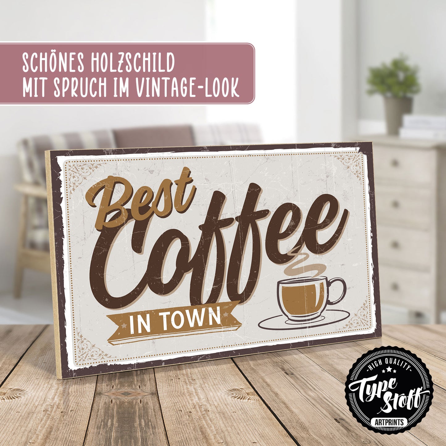 Holzschild mit Spruch - Kaffee - Best coffee in town – HS-GQ-00581