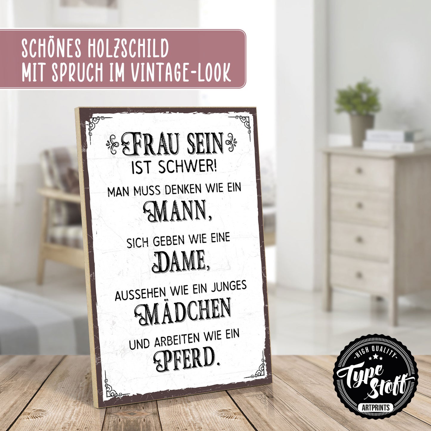 Holzschild mit Spruch - Frau sein ist schwer – HS-GH-00608