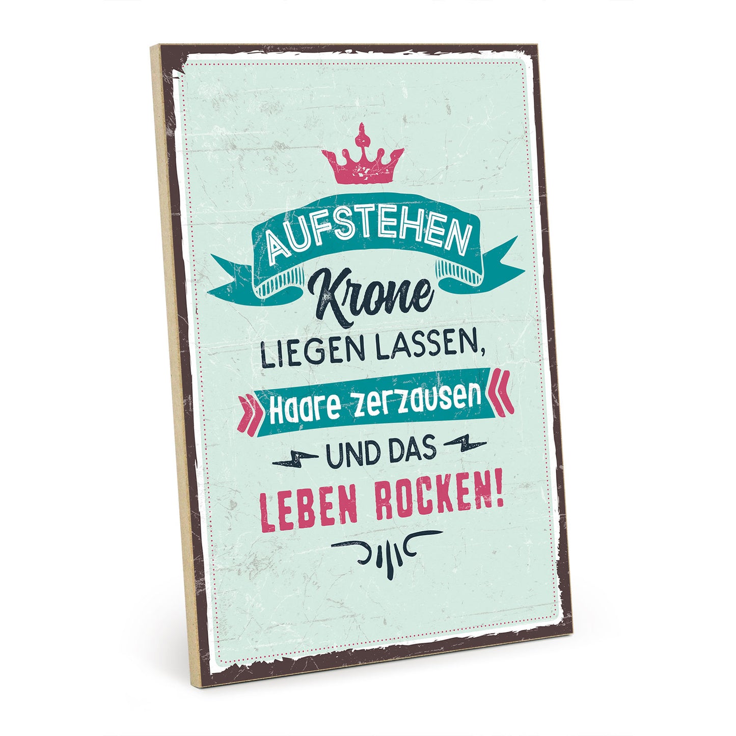 Holzschild mit Spruch - Aufstehen Krone Motivation - HS-GH-00623