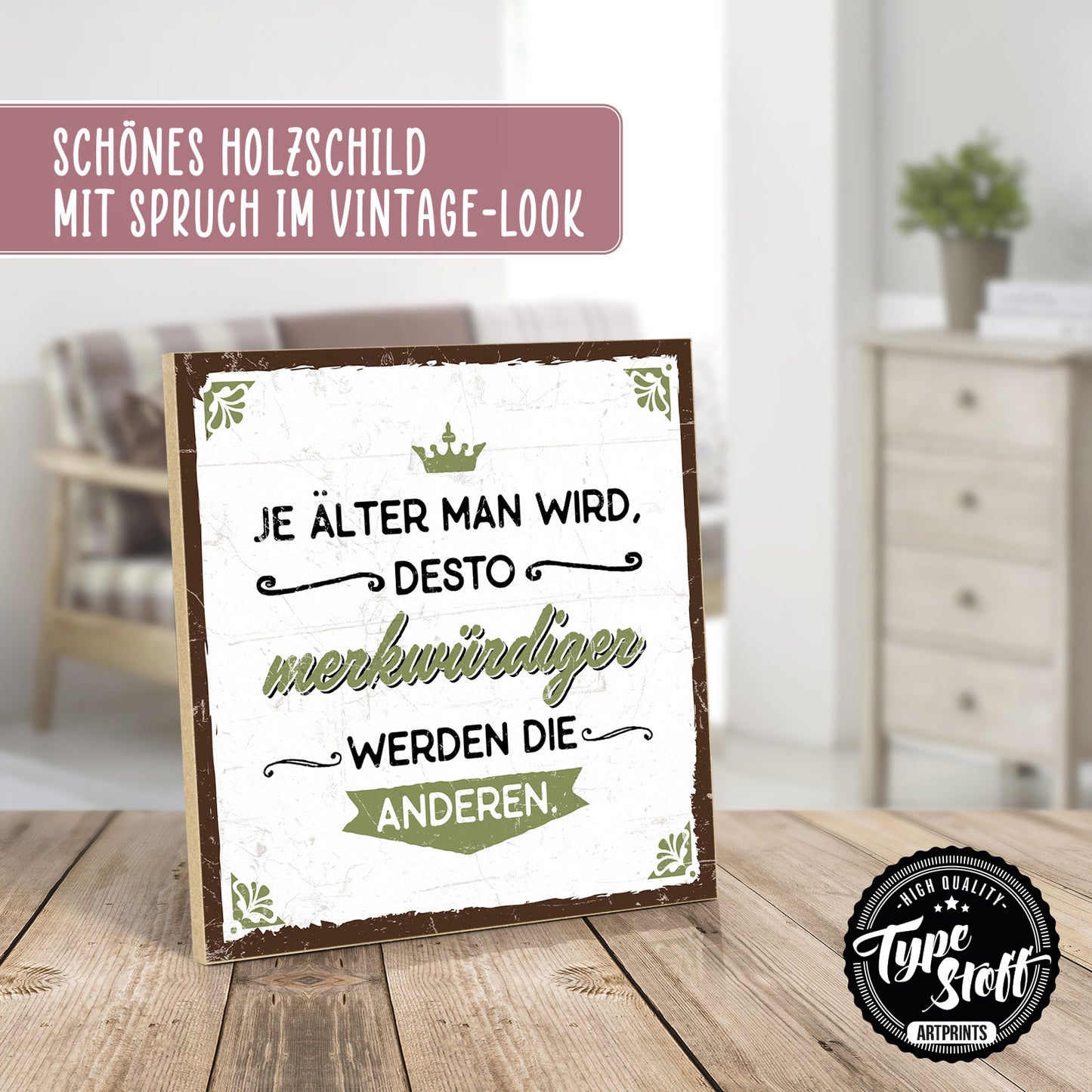 Holzschild mit Spruch - Alter-Die anderen werden merkwürdig – HS-QN-00624