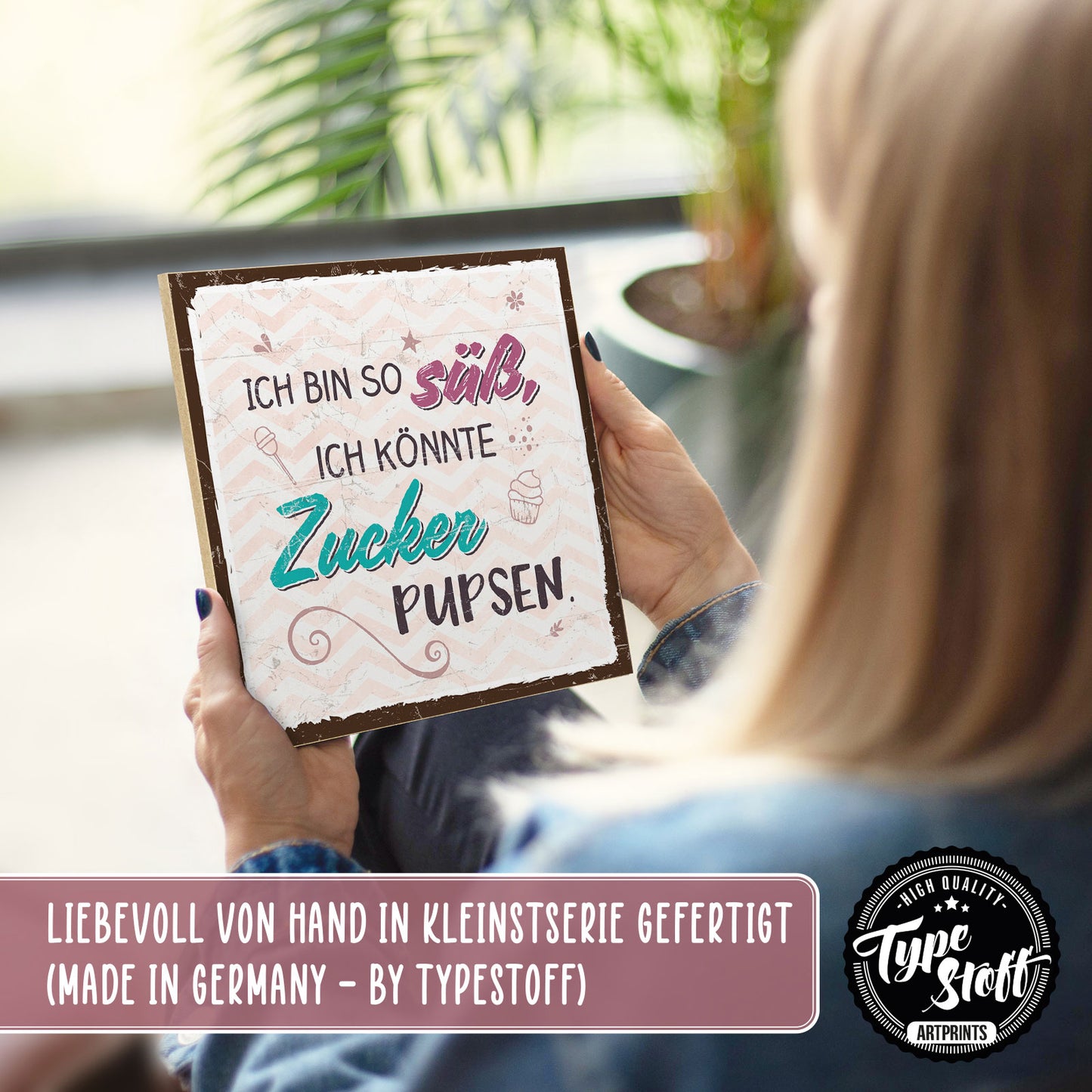 Holzschild mit Spruch - Ich bin so süß - Zucker pupsen – HS-QN-00629