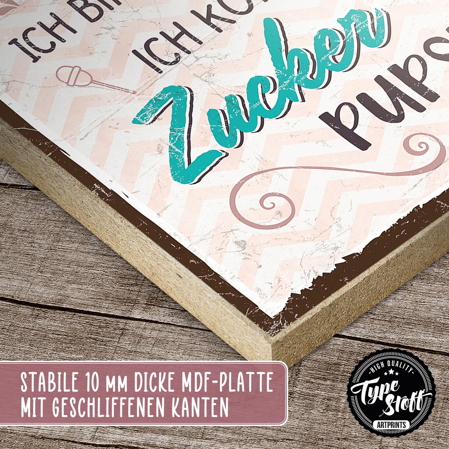 Holzschild mit Spruch - Ich bin so süß - Zucker pupsen – HS-QN-00629