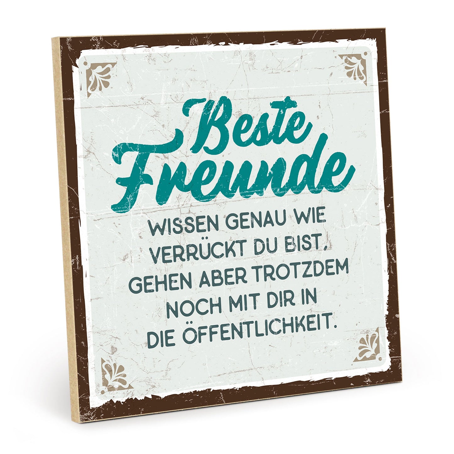 Holzschild mit Spruch - Beste Freunde kennen dich – HS-QN-00632