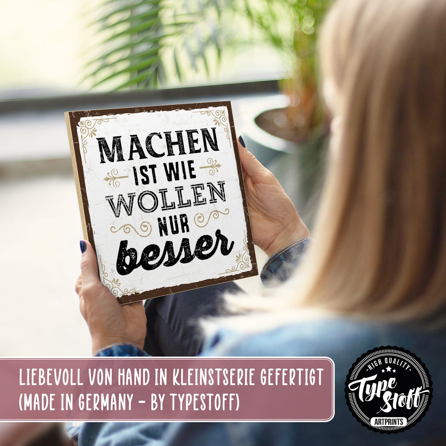 Holzschild mit Spruch - Machen ist wie wollen nur besser – HS-QN-00641
