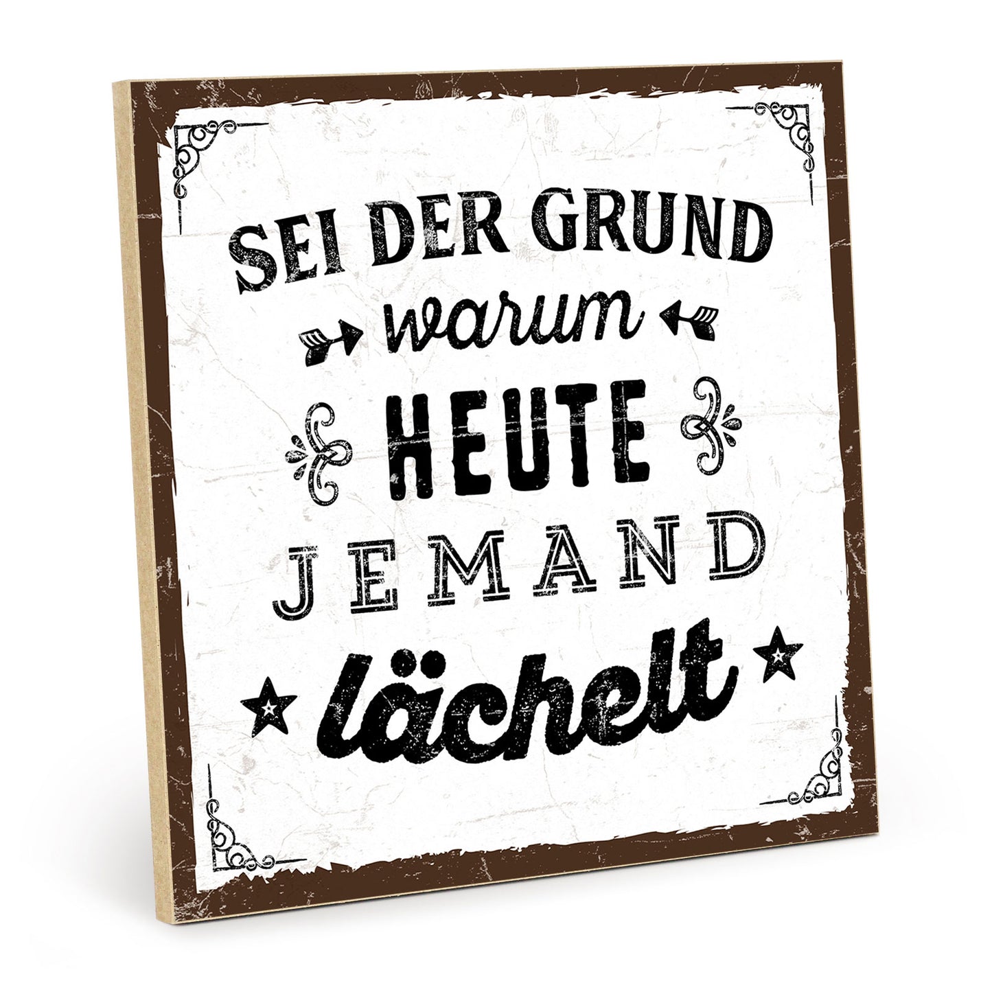 Holzschild mit Spruch - Sei der Grund warum jemand lächelt – HS-QN-00646