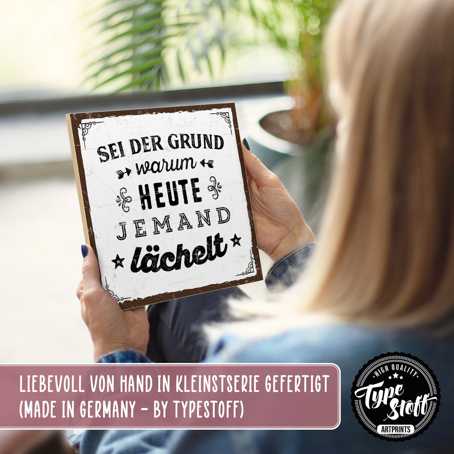 Holzschild mit Spruch - Sei der Grund warum jemand lächelt – HS-QN-00646