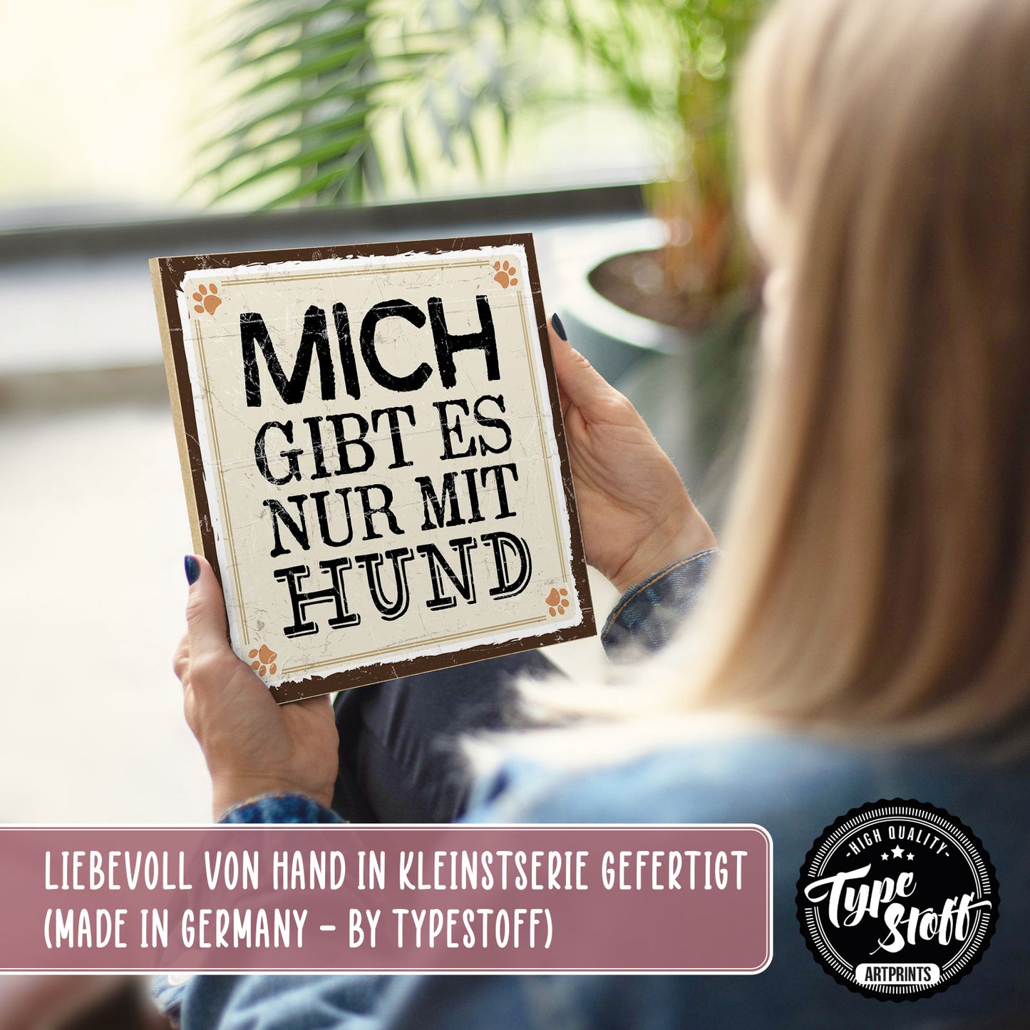 Holzschild mit Spruch - Mich gibt es nur mit Hund – HS-QN00662