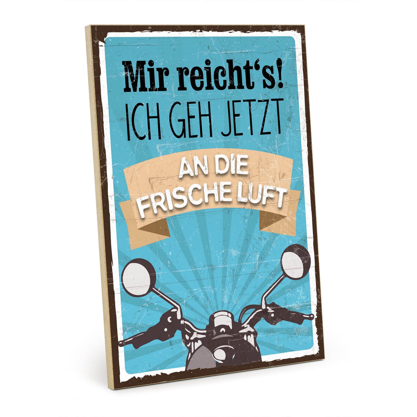 Holzschild mit Spruch - Motorrad - Mir reichts - HS-GH-00670