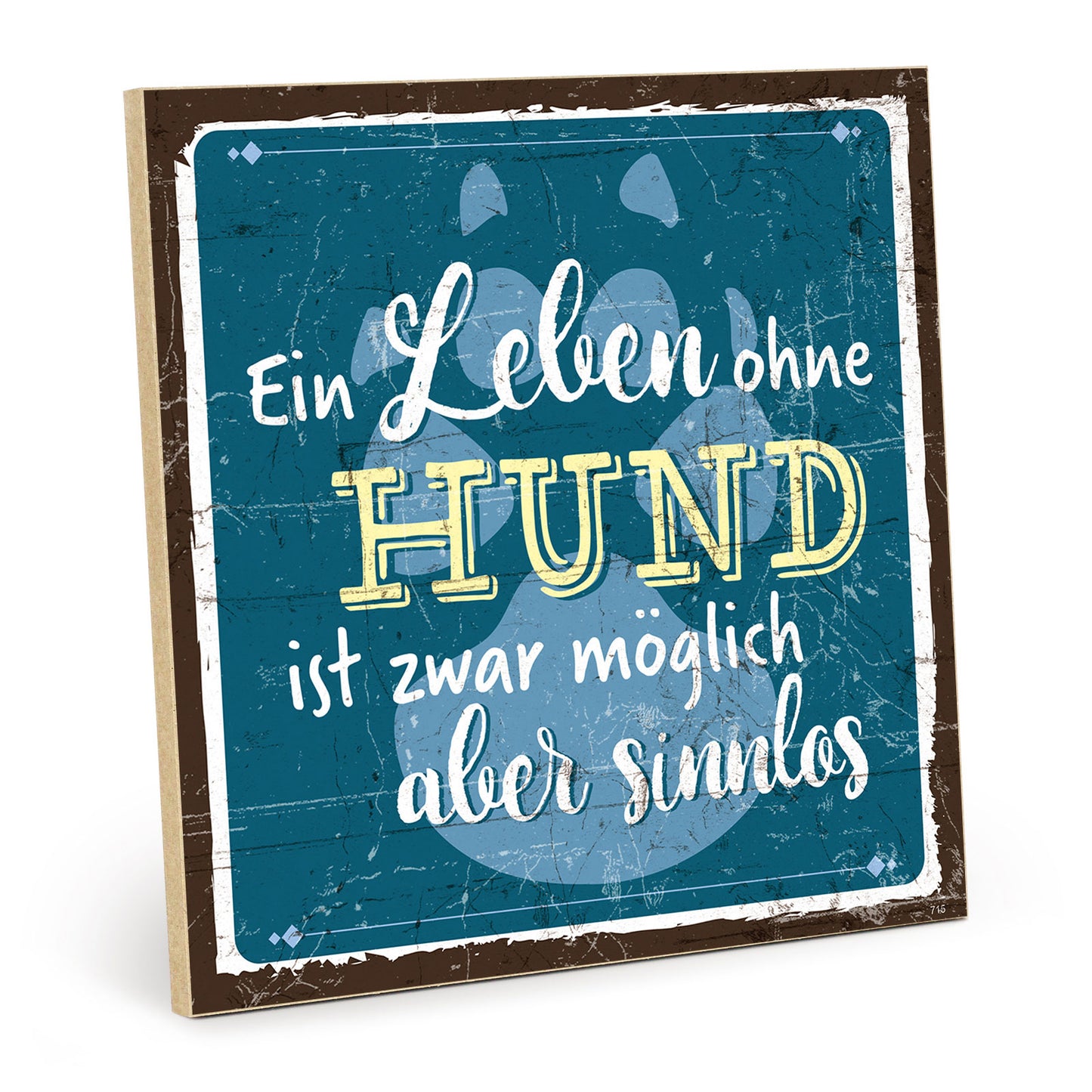 Holzschild mit Spruch - Leben ohne Hund ist sinnlos – HS-QN-00715