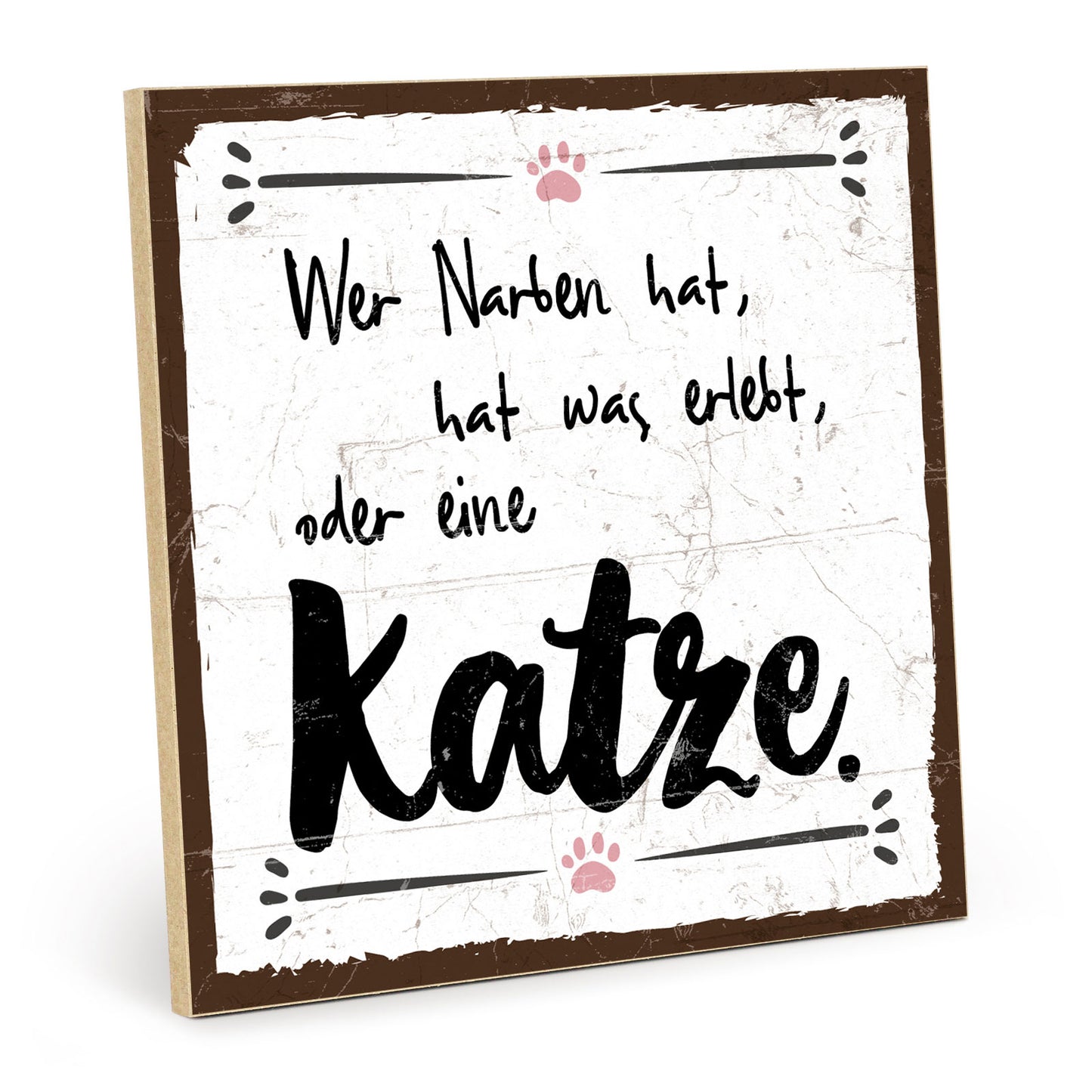 Holzschild mit Spruch - Katze - Wer Narben hat – HS-QN-00765