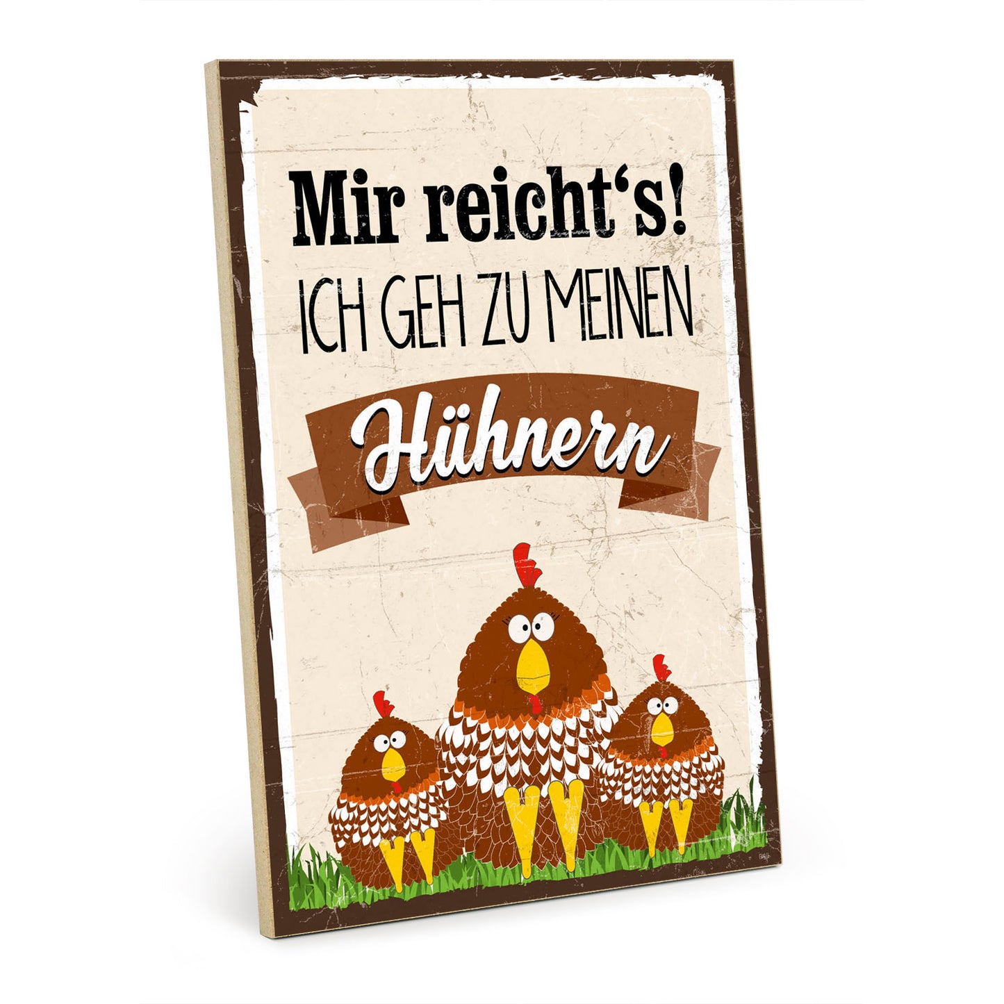 Holzschild mit Spruch - Mir reichts - ich geh zu den Hühnern – HS-GH-00777