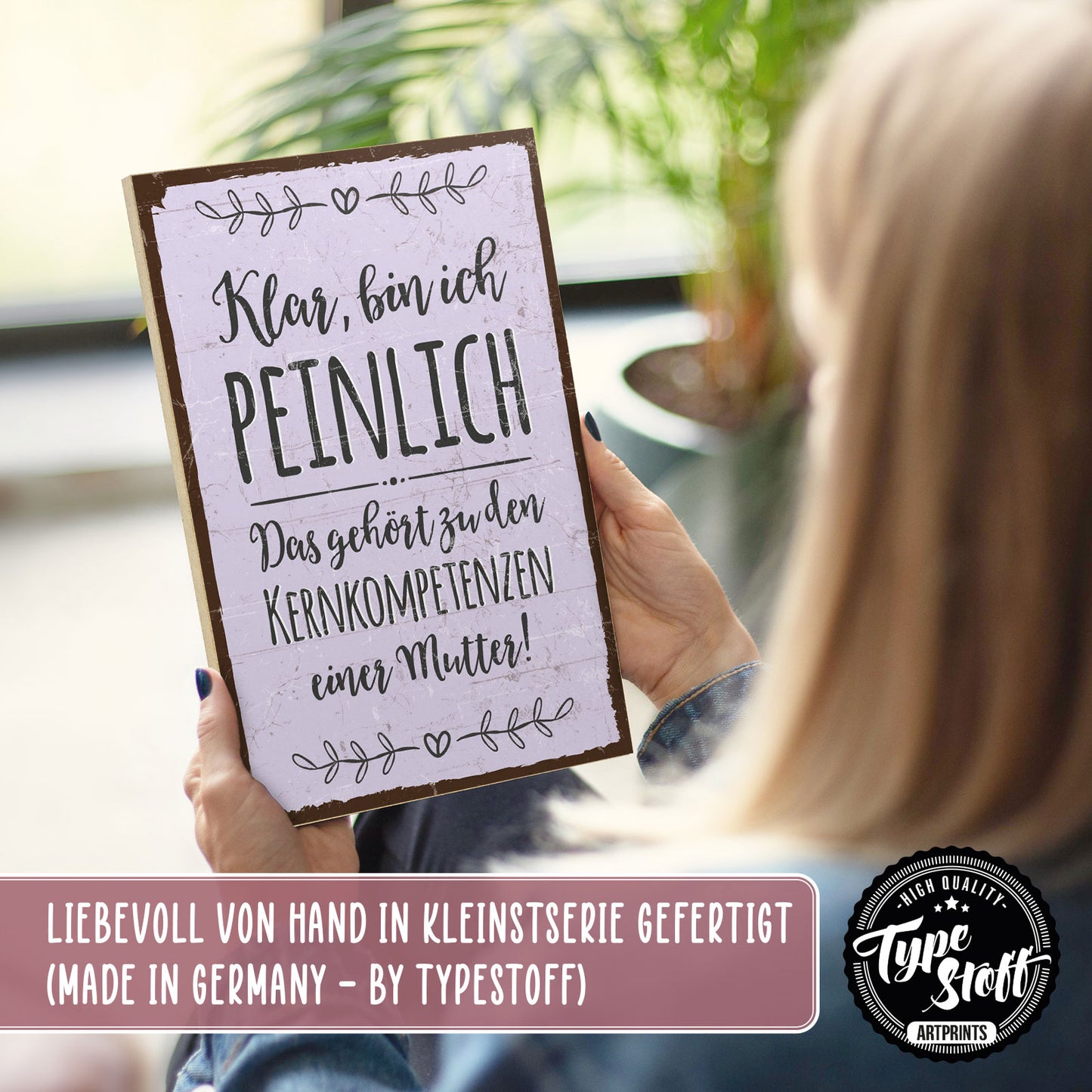 Holzschild mit Spruch - Peinlich - Kernkompetenz Mutter – HS-GH-00801