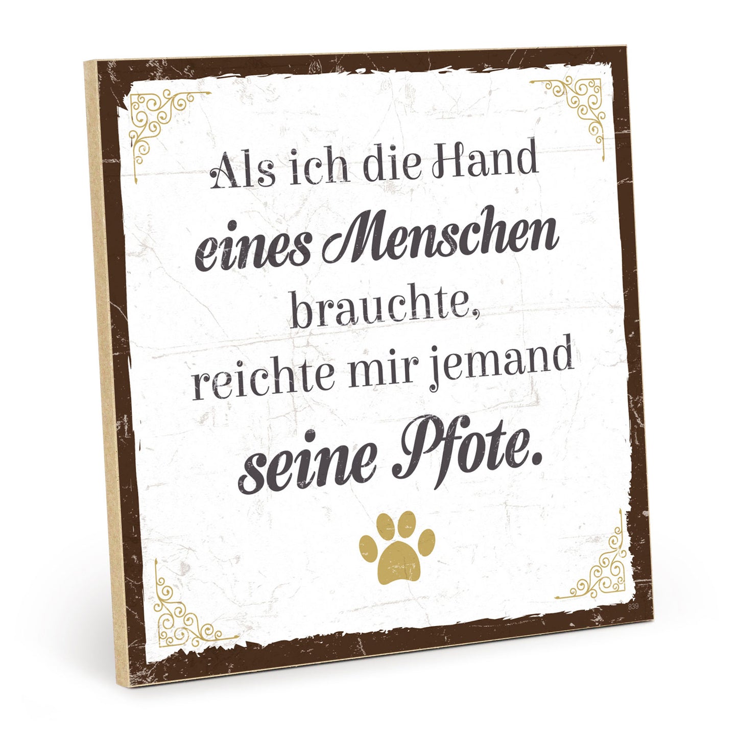 Holzschild mit Spruch - Tiere - Hand - Pfote – HS-QN-00839