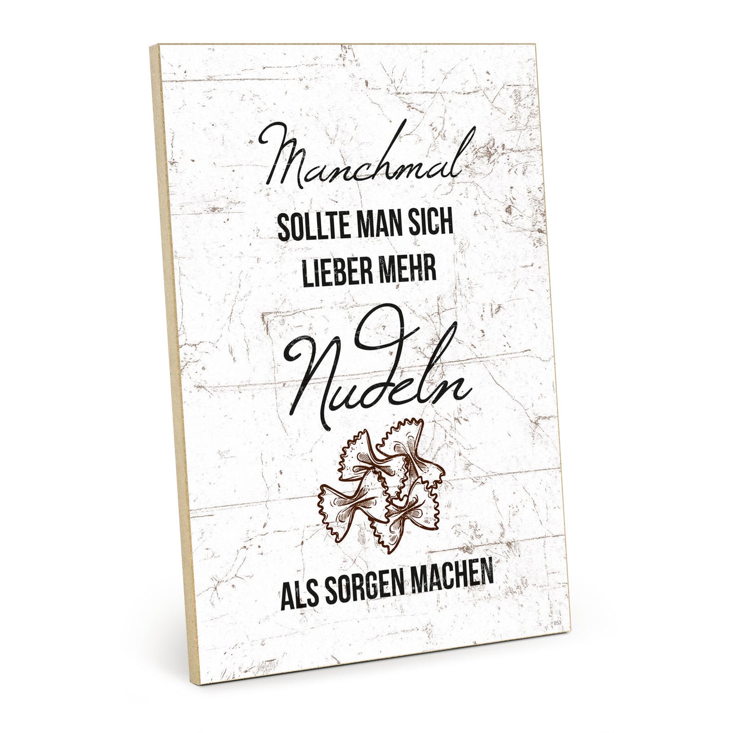 Holzschild mit Spruch - Küche - Mehr Nudeln statt Sorgen – HS-GH-00853