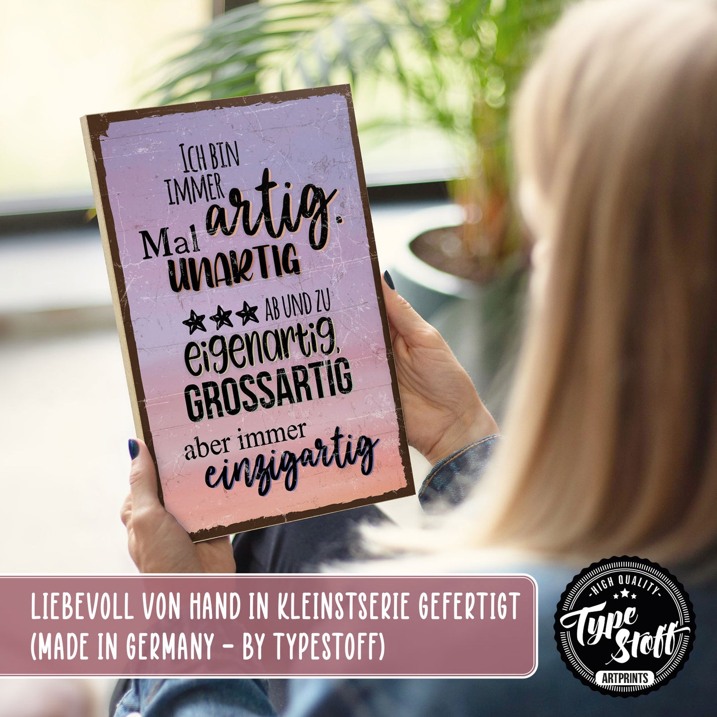 Holzschild mit Spruch - artig unartig eigenartig einzigartig – HS-GH-00878