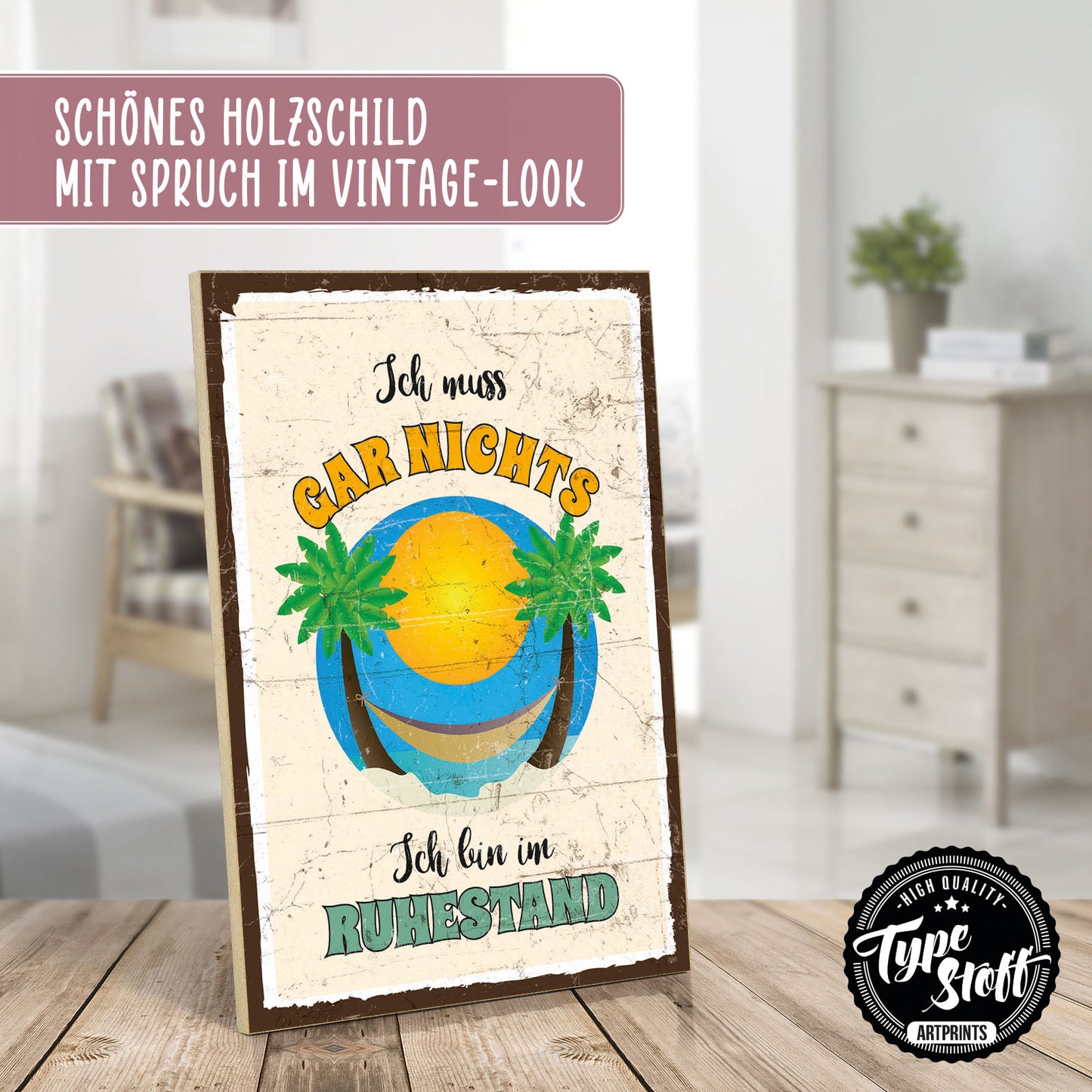Holzschild mit Spruch - Ruhestand - Ich muss gar nichts – HS-GH-00886