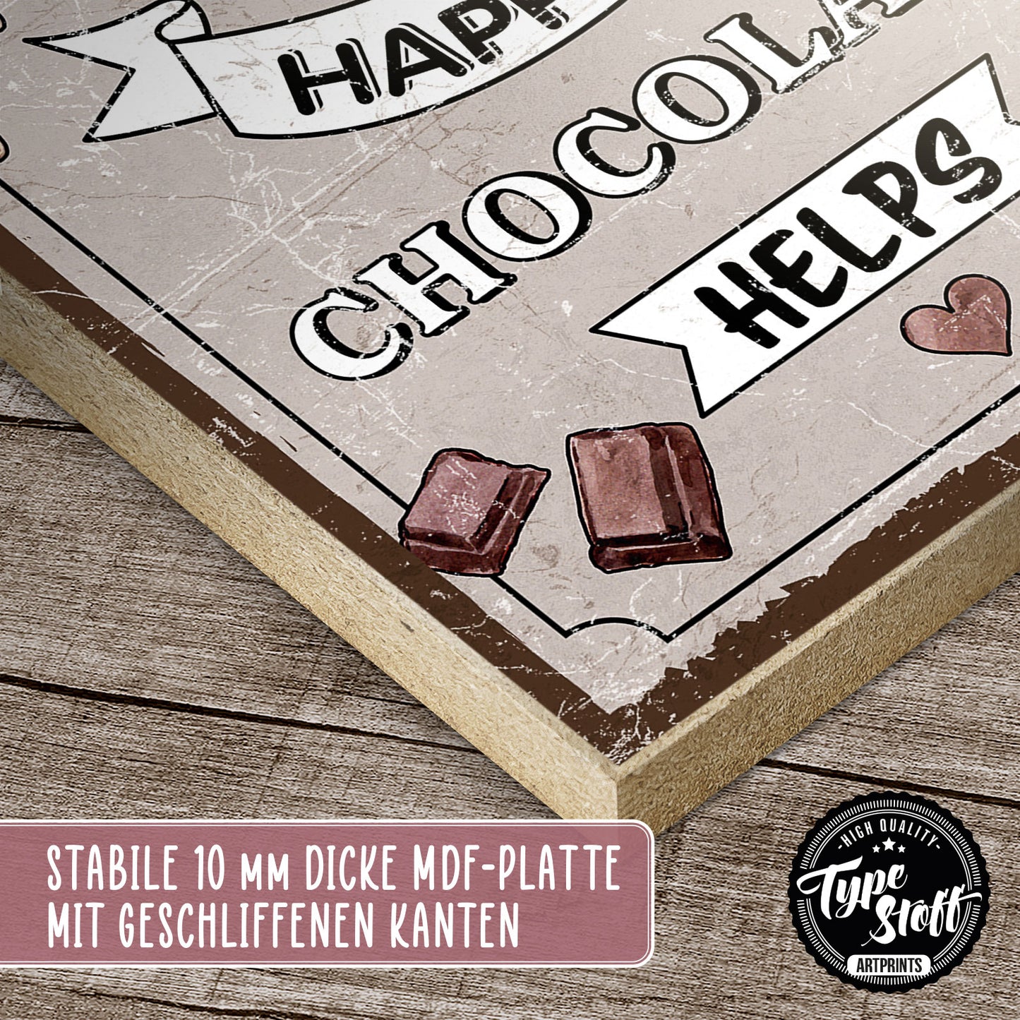 Holzschild mit Spruch - Chocolate helps – HS-QN-00904